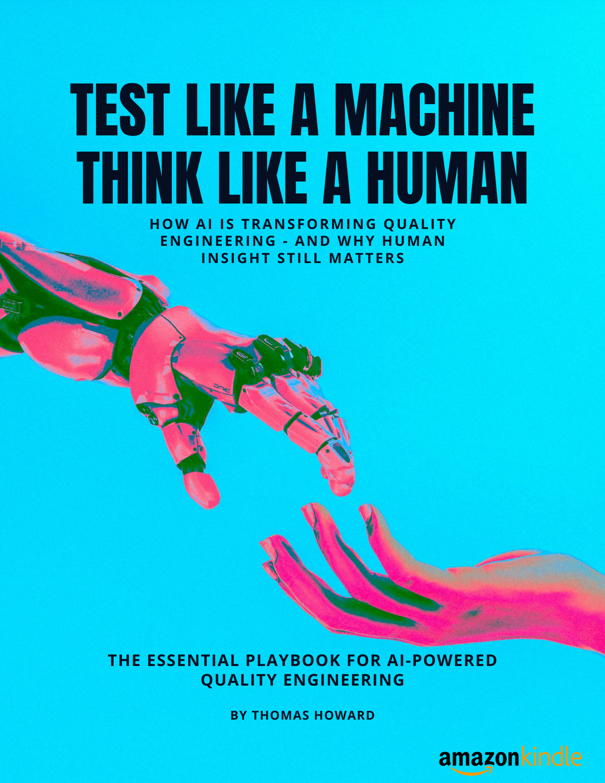 My Book: "Test Like a Machine, Think Like a Human"