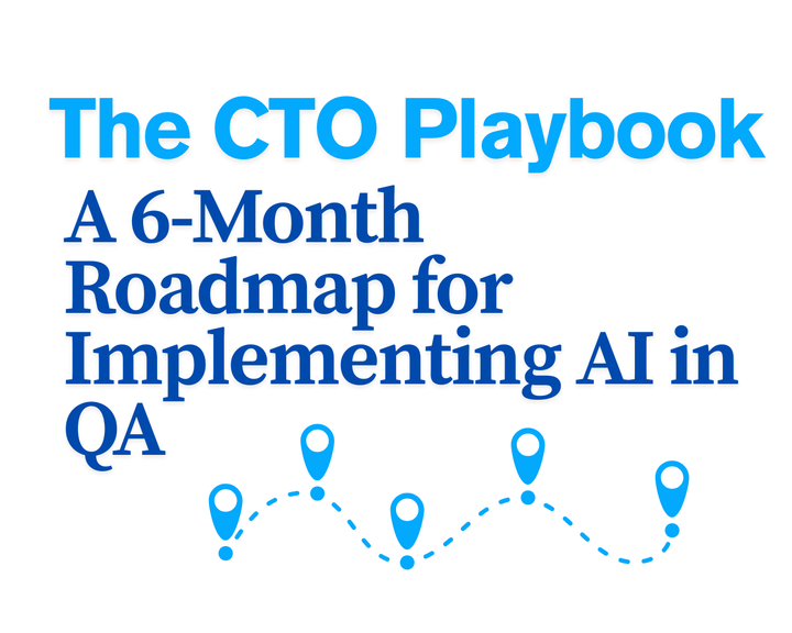 The CTO Playbook: A 6-Month Roadmap for Implementing AI in QA